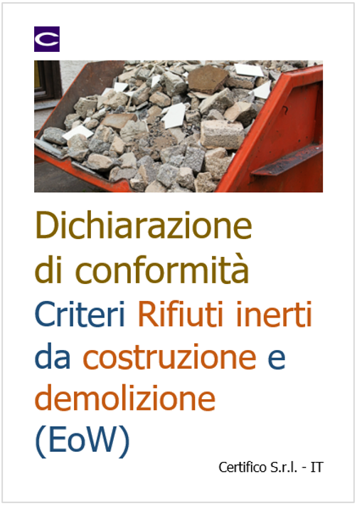 Dichiarazione di conformit  Criteri rifiuti inerti da costruzione e demolizione  EoW 