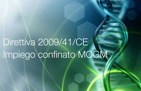 Direttiva 2009 41 CE  Impiego confinato MOGM