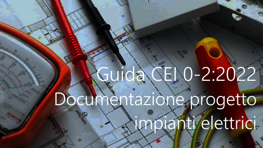 Guida CEI 0 2 Documentazione di progetto degli impianti elettrici