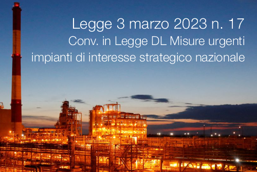 Legge 3 marzo 2023 n  17   Conv  in Legge DL Misure urgenti per impianti di interesse strategico nazionale