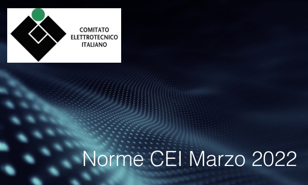 Norme CEI Marzo 2022