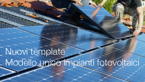 Nuovi template modello unico impianti fotovoltaici