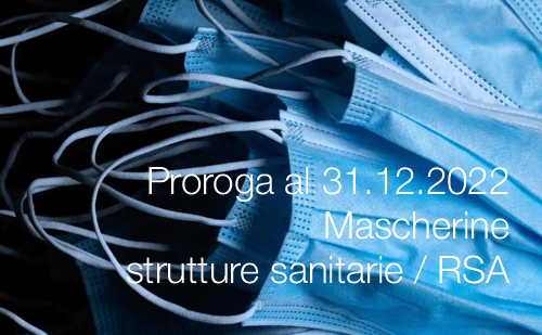 Proroga al 31 12 2022 Mascherine strutture sanitarie