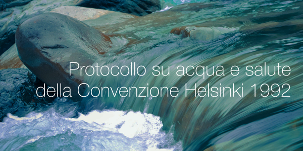 Protocollo su acqua e salute della Convenzione Helsinki 1992