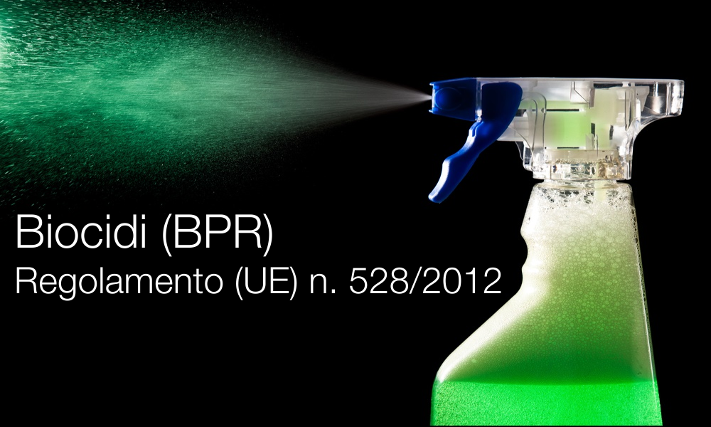 Regolamento  UE  n  528 2012 Biocidi  BPR 
