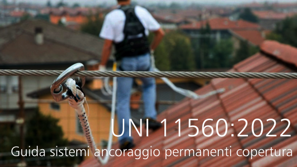 UNI 11560 2022 Guida sistemi di ancoraggio permanenti in copertura