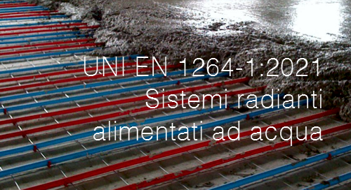 UNI EN 1264 1 2021   Sistemi radianti alimentati ad acqua