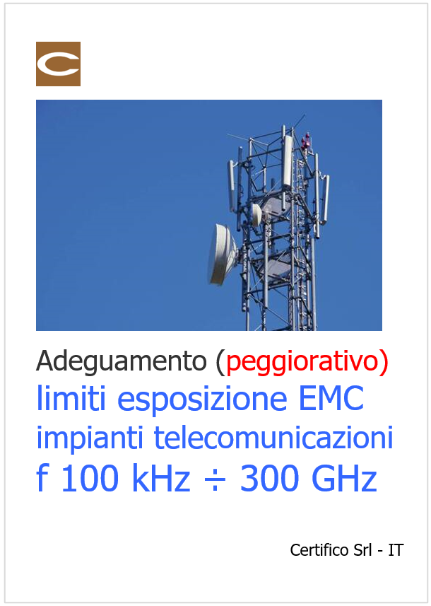 Adeguamento  peggiorativo  limiti esposizione EMC impianti telecomunicazioni f 100 kHz   300 GHz