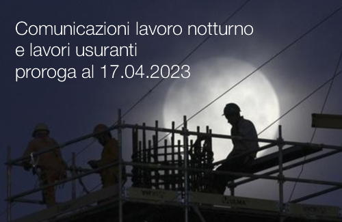 Comunicazioni lavoro notturno e lavori usuranti proroga al 17 04 2023
