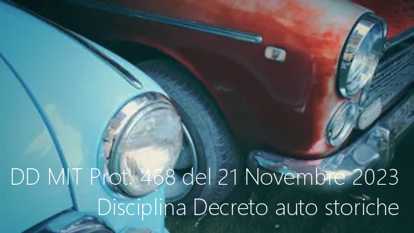 DD MIT Prot  468 del 21 Novembre 2023   Disciplina auto storiche