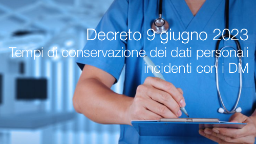 Decreto 9 giugno 2023   Tempi di conservazione dei dati personali incidenti con i dispositivi medici