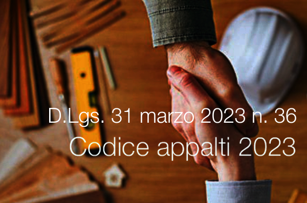 Decreto Legislativo 31 marzo 2023 n  36   Codice appslti 2023