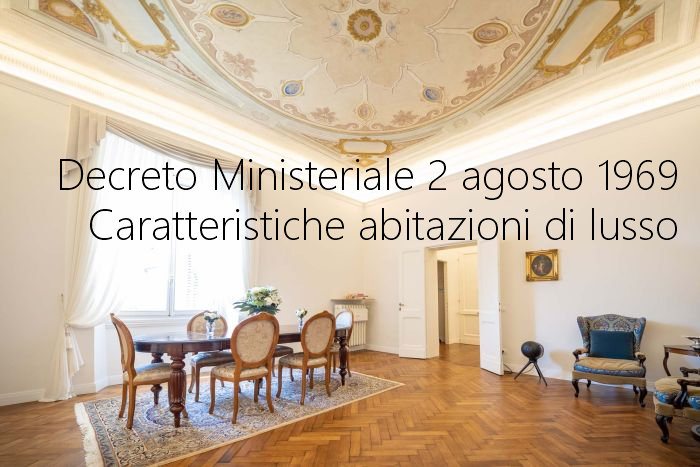 Decreto Ministeriale 2 agosto 1969   Caratteristiche abitazioni di lusso