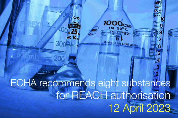 ECHA recommends eight substances for REACH authorisation 12 04 2023