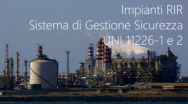 Impianti RIR Sistema di Gestione Sicurezza UNI 11226 1 e 2