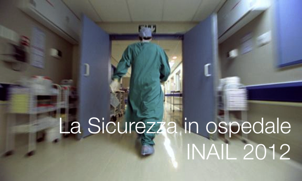 La Sicurezza in ospedale   INAIL 2012