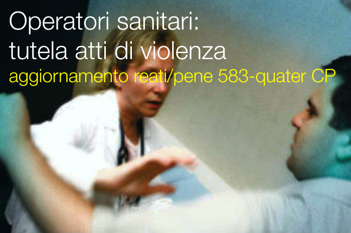 Operatori sanitari   tutela atti di violenza   aggiornamento reati pene 583 quater CP