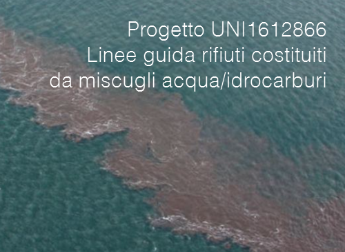 Progetto UNI1612866   Linee guida rifiuti costituiti da miscugli acqua idrocarburi