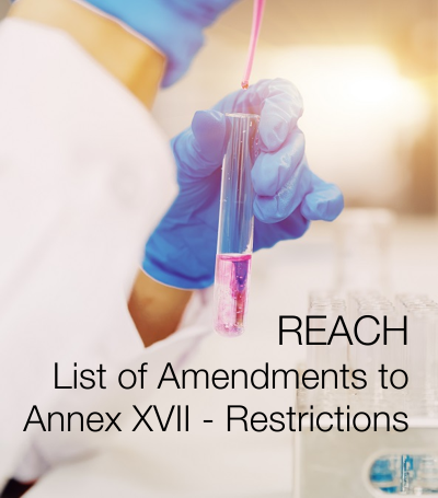 REACH   List of Amendments to Annex XVII   Restrictions