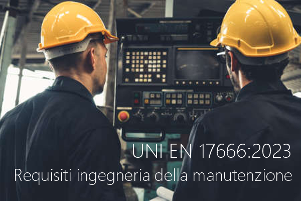 UNI EN 17666 2023   Requisiti ingegneria della manutenzione