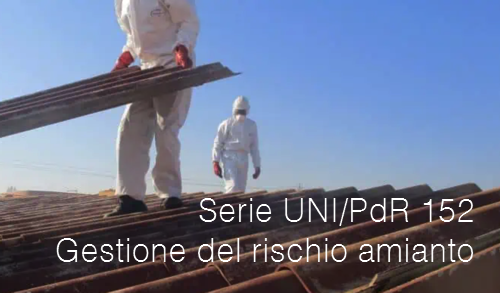 UNI PdR 152   Gestione del rischio amianto