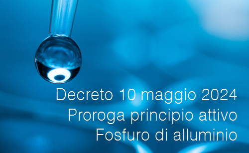 Decreto 10 maggio 2024   Proroga al 31 01 2026 principio attivo Fosfuro di alluminio