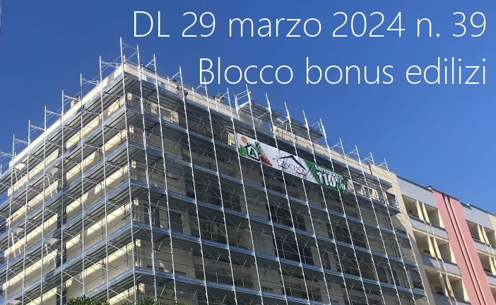 Decreto Legge 29 marzo 2024 n  39   Blocco sconto e cessione crediti bonus edilizi