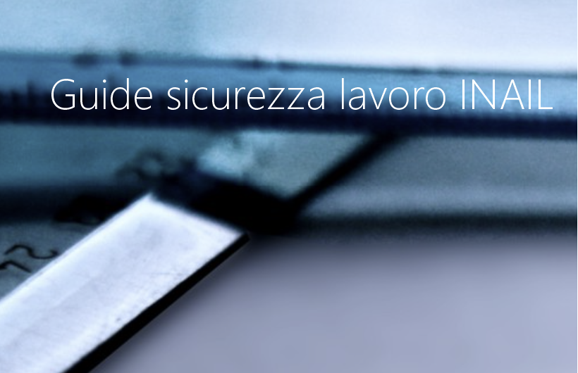 Guide sicurezza lavoro INAIL