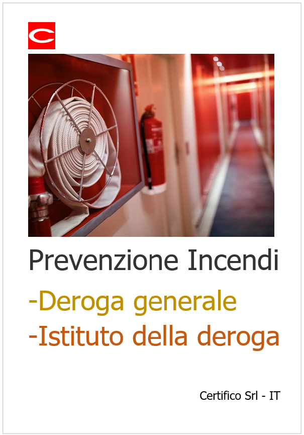 Prevenzione Incendi   Deroga generale e Istituto della deroga