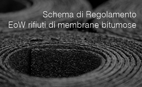 Schema di Regolamento EoW rifiuti di membrane bitumose