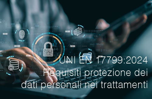 UNI EN 17799 2024   Requisiti protezione dei dati personali nei trattamenti