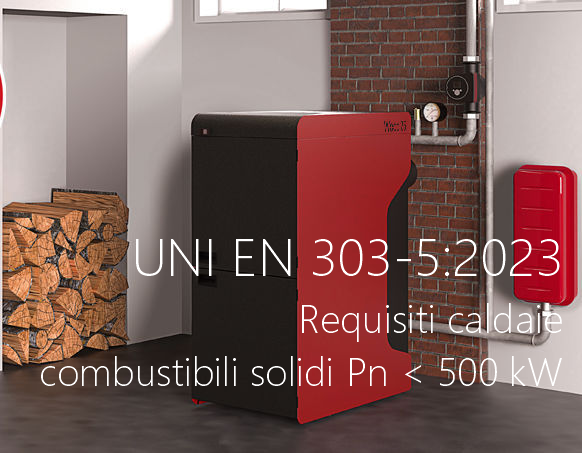 UNI EN 303 5 2023   Requisiti caldaie per combustibili solidi Pn max 500 kW