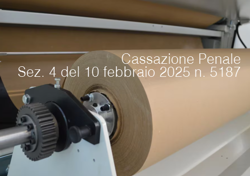 Cassazione Penale Sez  4 del 10 febbraio 2025 n  5187