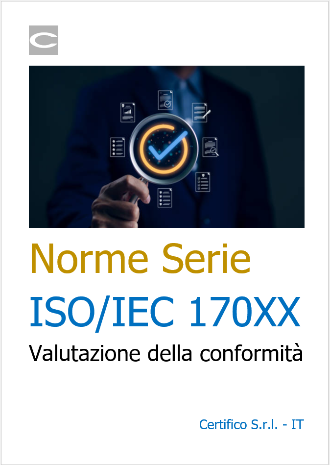 Norme Serie ISO IEC 170XX Valutazione della conformit Norme Serie ISO IEC 170XX Valutazione della conformit
