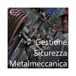 Certifico Gestione Sicurezza Metalmeccanica