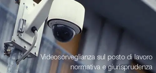Videosorveglianza posto lavoro Videosorveglianza posto lavoro