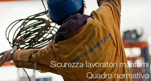 Sicurezza lavoratori marittimi quadro normativo Sicurezza lavoratori marittimi quadro normativo