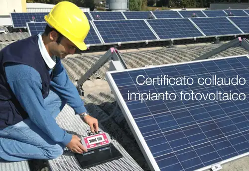 Certificato collaudo impianto fotovoltaico Certificato collaudo impianto fotovoltaico