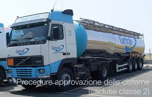 Procedure per l approvazione delle cisterne escluse classe 2 Procedure per l approvazione delle cisterne escluse classe 2