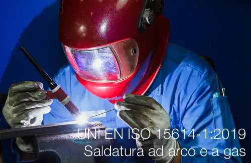 UNI EN ISO 15614 1 2019 Saldatura ad arco e a gas