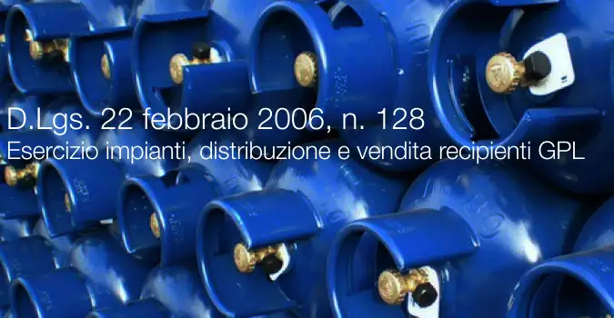 Dlgs n 128 2006 gestione recipienti GPL Dlgs n 128 2006 gestione recipienti GPL