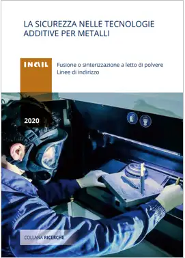 La sicurezza nelle tecnologie additive metalli La sicurezza nelle tecnologie additive metalli