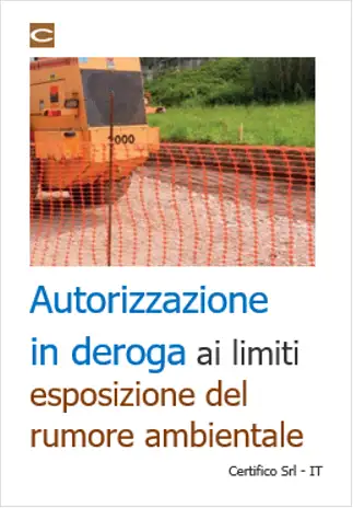 Autorizzazione in deroga ai limiti esposizione rumore ambientale Autorizzazione in deroga ai limiti esposizione rumore ambientale