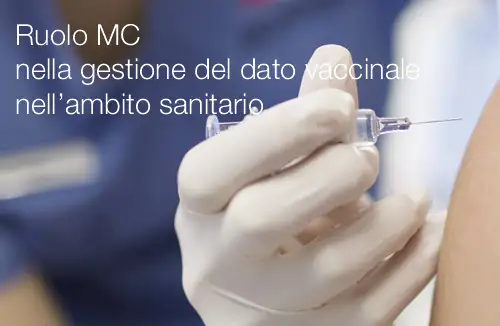 Ruolo MC nella gestione del dato vaccinale nell ambito sanitario Ruolo MC nella gestione del dato vaccinale nell ambito sanitario