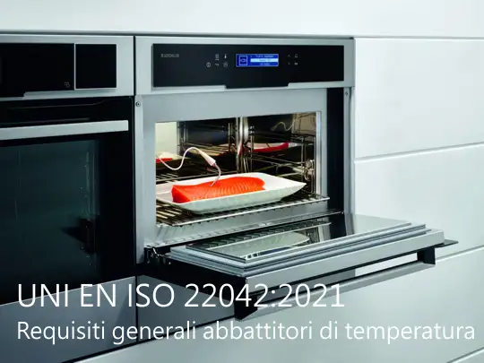UNI EN ISO 22042 2021 Requisiti generali abbattitori temperatura UNI EN ISO 22042 2021 Requisiti generali abbattitori temperatura