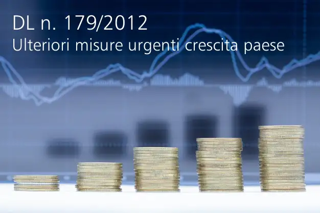 Decreto Legge n 179 del 18 ottobre 2012 Decreto Legge n 179 del 18 ottobre 2012