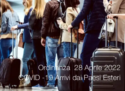 Ordinanza Min della Salute 28 Aprile 2022 COVID 19 Arrivi dai Paesi Esteri Ordinanza Min della Salute 28 Aprile 2022 COVID 19 Arrivi dai Paesi Esteri