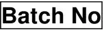 Batch NO Batch NO