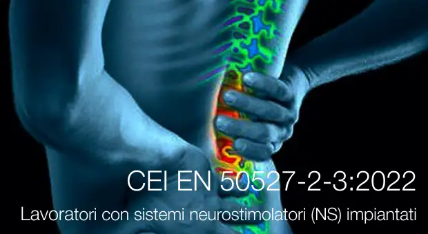 CEI EN 50527 2 3 2022 Lavoratori con sistemi neurostimolatori NS impiantati CEI EN 50527 2 3 2022 Lavoratori con sistemi neurostimolatori NS impiantati
