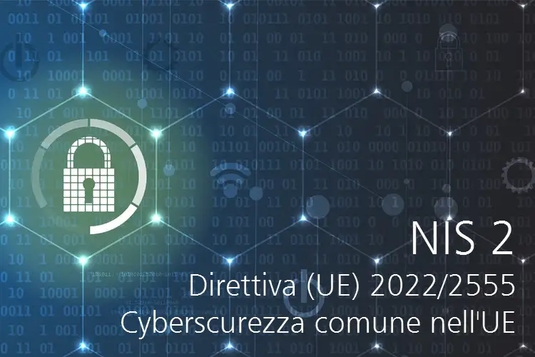 Direttiva UE 2022 2555 Cyberscurezza comune nell UE NIS 2 Direttiva UE 2022 2555 Cyberscurezza comune nell UE NIS 2